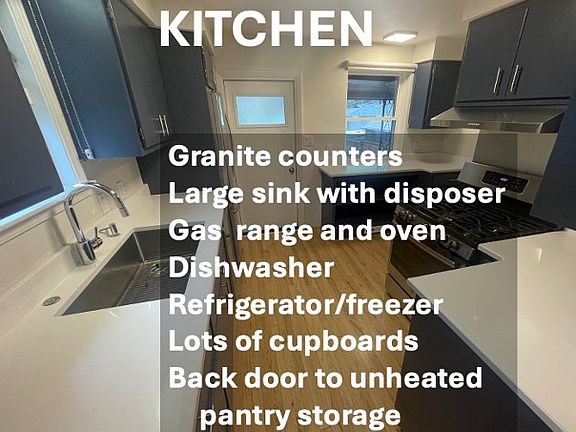 Remodeled kitchen in 2020 with granite counters and many windows for natural light.
Large sink with disposer
Gas range and oven 
Dishwasher
Refrigerator/freezer
Lots of cupboards
Back door to unheated pantry storage