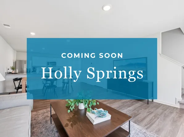 Homes Available Soon, Holly Springs