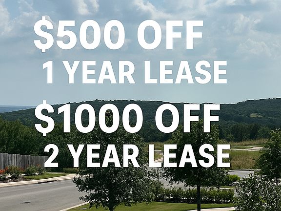 $500 off first month rent with 1 year lease, or $1,000 off first month with 2 year lease! Photo is your hill country view from the covered back patio