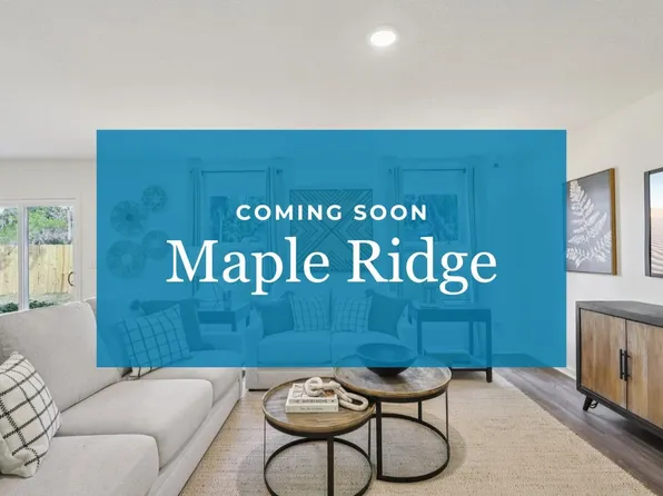 Homes Available Soon, Maple Ridge