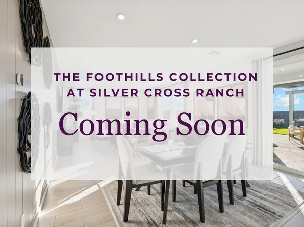 Homes Available Soon, The Foothills Collection at Silver Cross