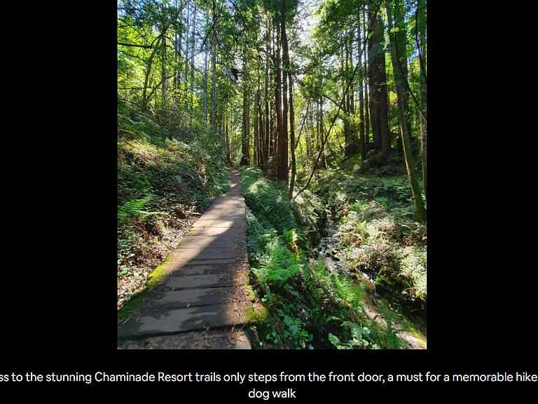 Only minutes away find your self on the amazing Chaminade trails which go for miles through the forest area perfect for walks, longer hikes, jogging or dog walks