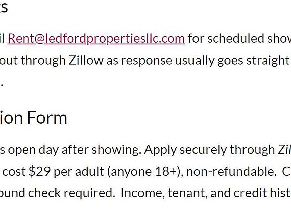 Please email Rent@ledfordpropertiesllc.com directly to schedule a showing. Do not reach out through Zillow as our reply usually goes to everyone's spam folder when using Zillow.