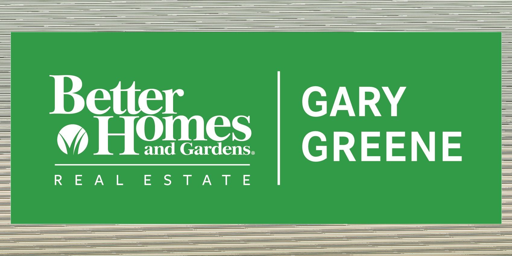 Better Homes and Gardens Gary Greene