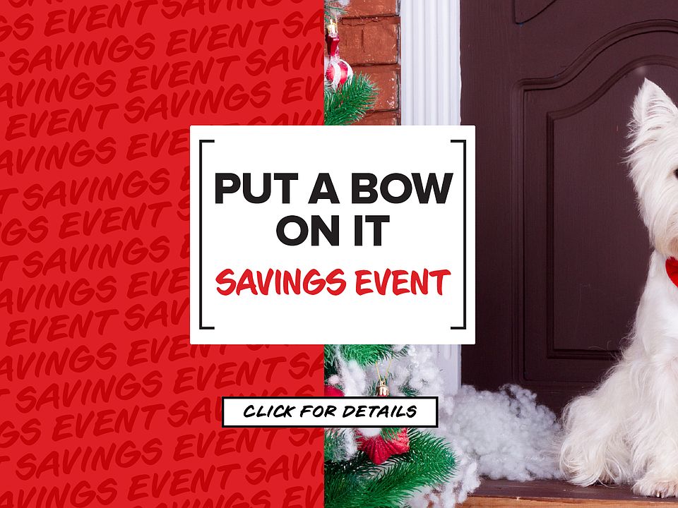 PUT A BOW ON IT SAVINGS EVENT