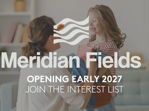 Homes Available Soon, Meridian Fields