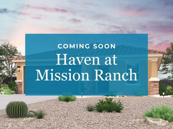 Homes Available Soon, Haven at Mission Ranch