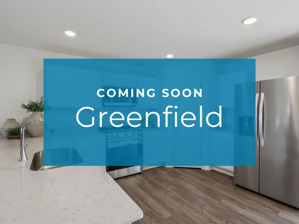 Homes Available Soon, Greenfield