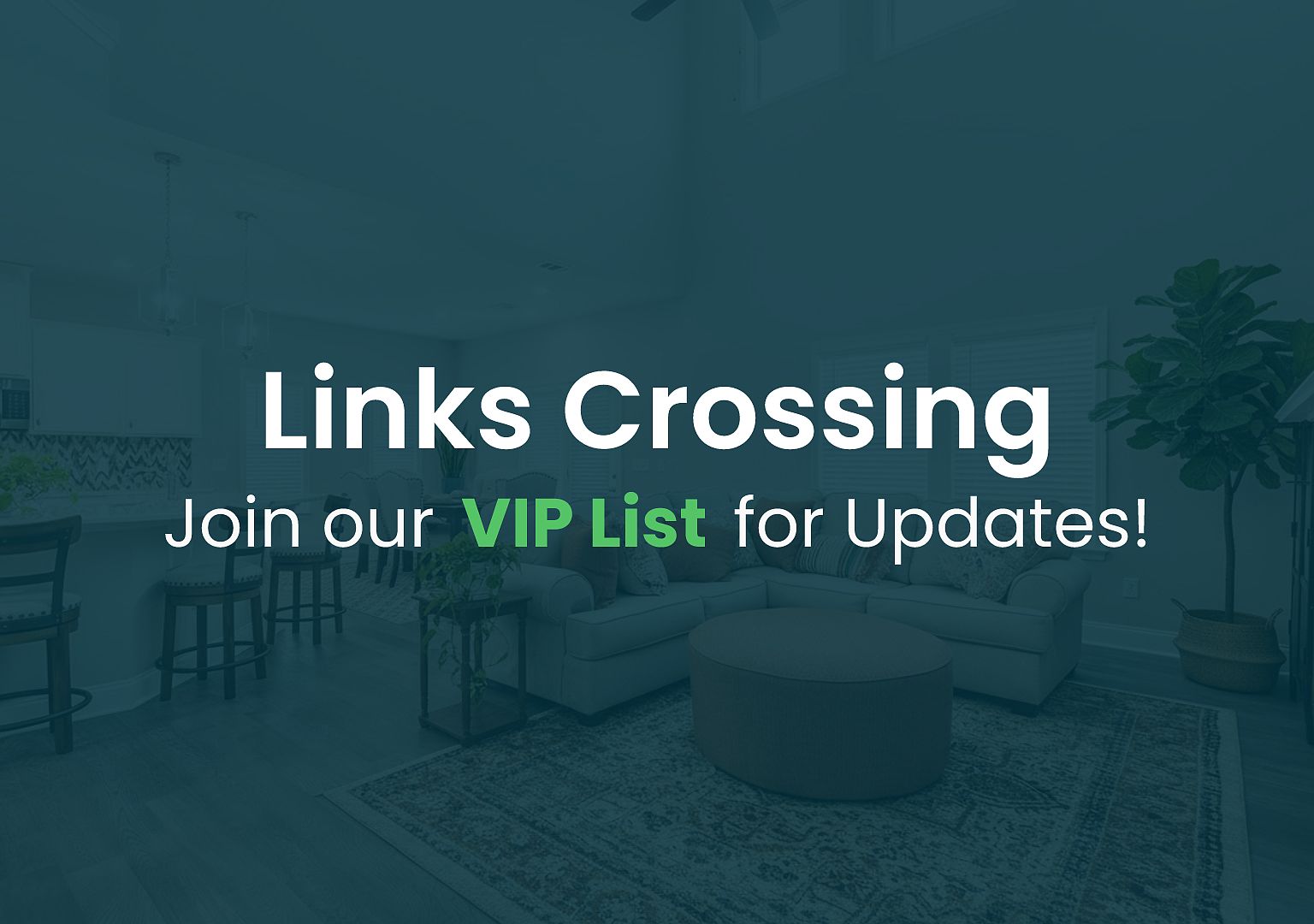 Homes Available Soon, Links Crossing