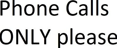Phone Calls ONLY please.