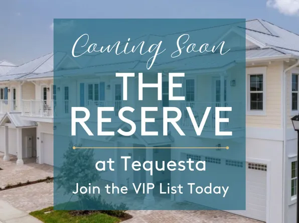 Homes Available Soon, The Reserve at Tequesta