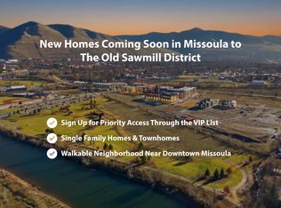 Homes Available Soon, Old Sawmill District, Missoula, MT 59802
