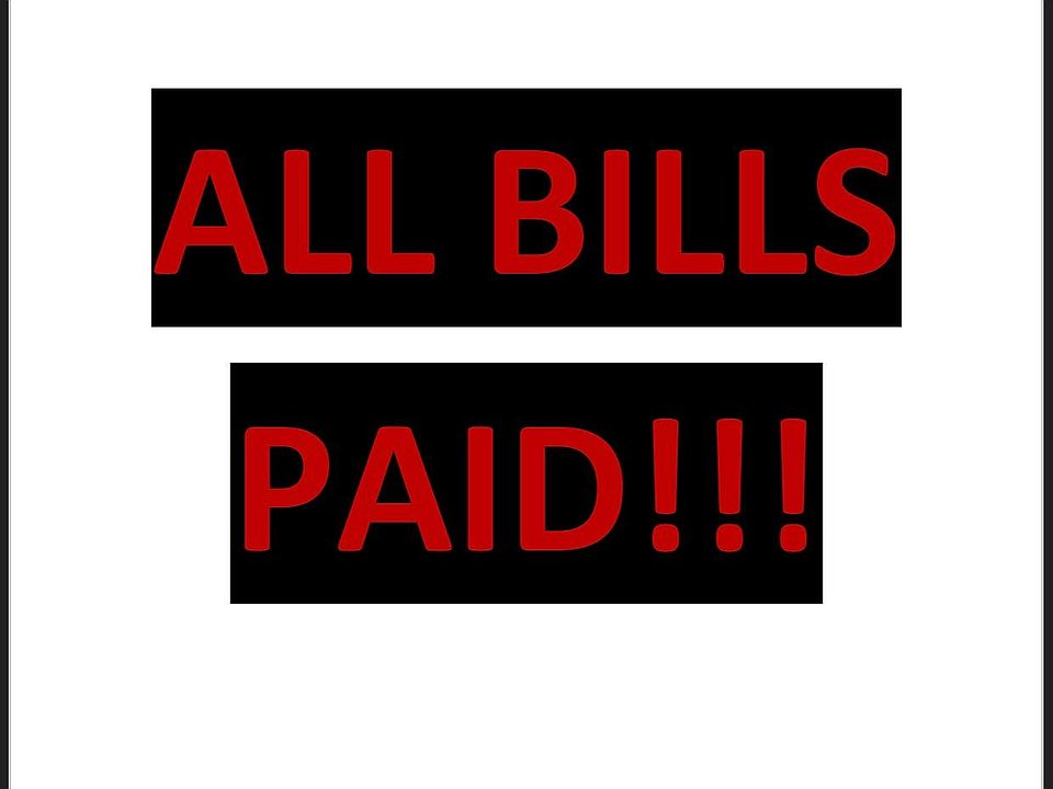 ALL BILLS PAID!!!