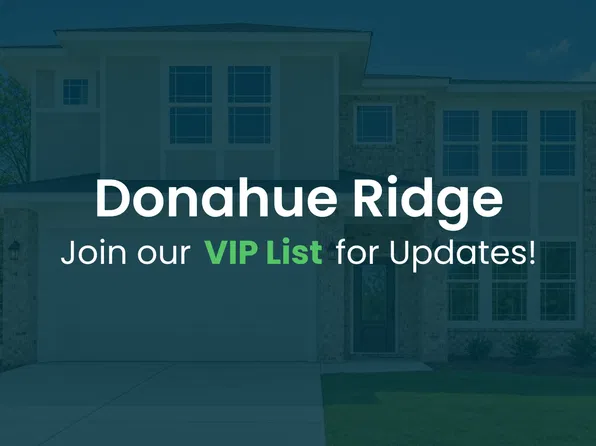Homes Available Soon, Donahue Ridge