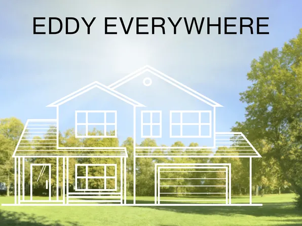Homes Available Soon, Eddy Everywhere
