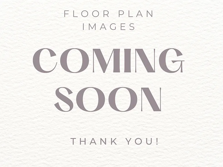 Floorplan Images Coming Soon Floorplan Images Coming Soon